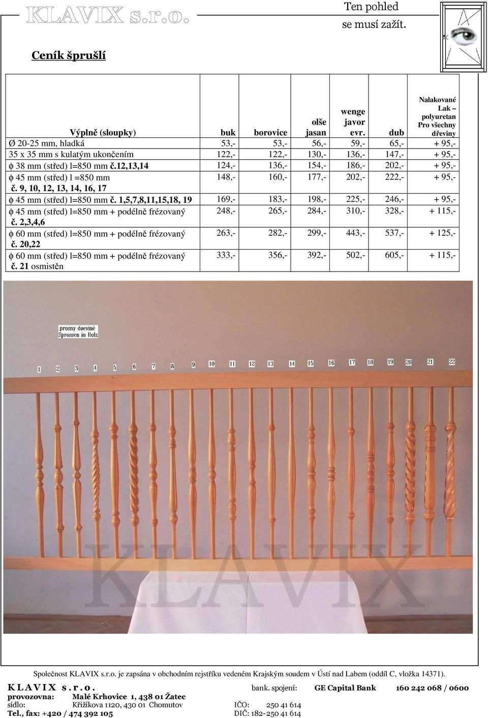 (střed) l=850 mm č.12,13,14 124,- 136,- 154,- 186,- 202,- + 95,- φ 45 mm (střed) l =850 mm 148,- 160,- 177,- 202,- 222,- + 95,- č. 9, 10, 12, 13, 14, 16, 17 φ 45 mm (střed) l=850 mm č.