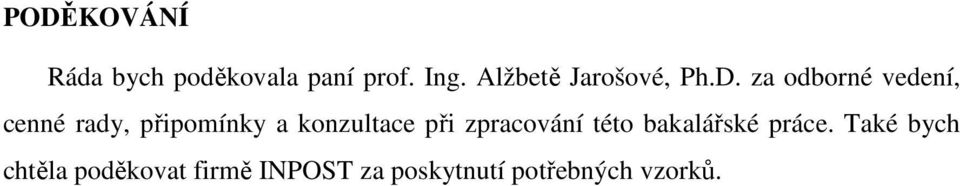 za odborné vedení, cenné rady, připomínky a konzultace při