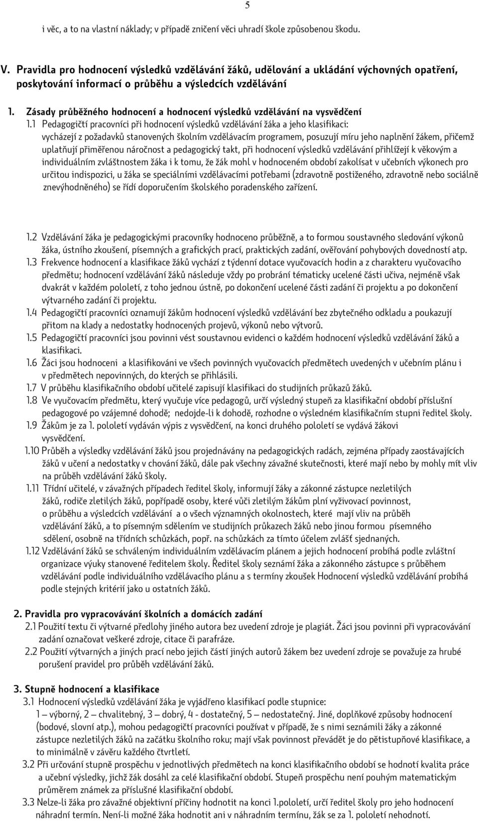 Zásady průběžného hodnocení a hodnocení výsledků vzdělávání na vysvědčení 1.