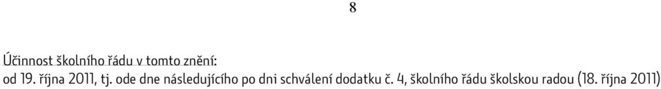 ode dne následujícího po dni schválení
