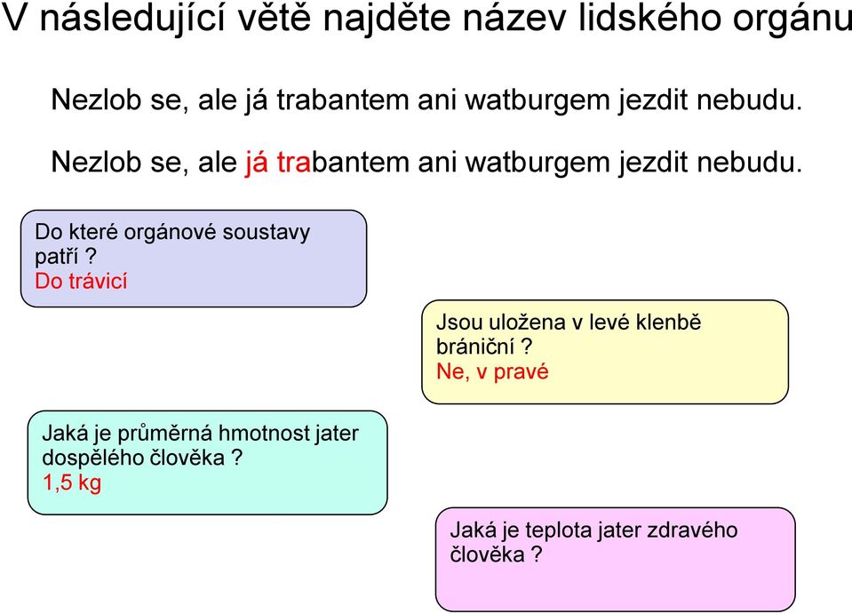 Ne, v pravé Jaká je průměrná hmotnost