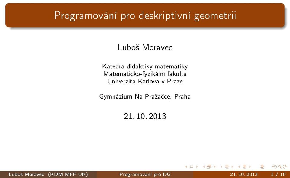 Karlova v Praze Gymnázium Na Pražačce, Praha 21. 10.