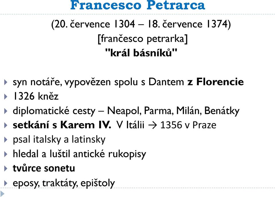 Dantem z Florencie 1326 kněz diplomatické cesty Neapol, Parma, Milán, Benátky