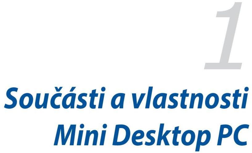 Desktop PC 1 Součásti