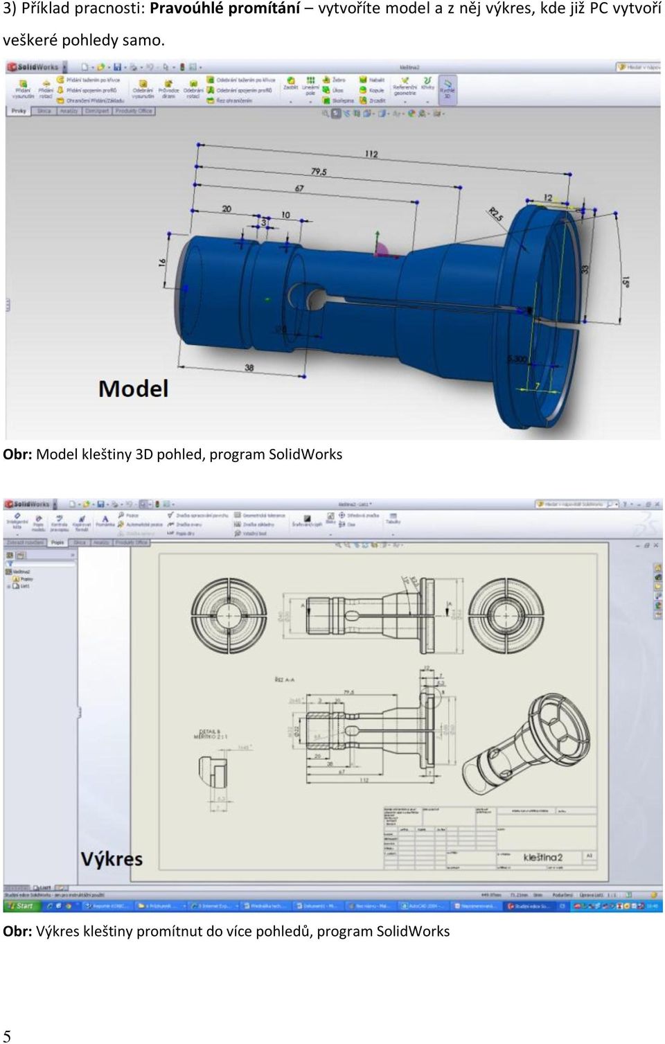 Obr: Model kleštiny 3D pohled, program SolidWorks Obr: