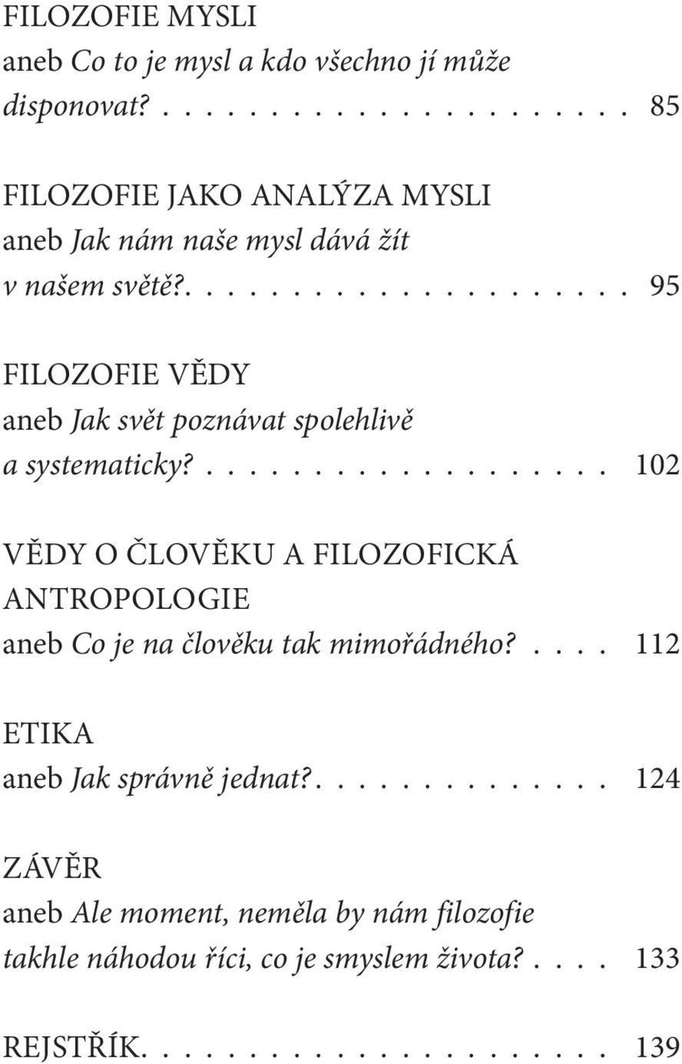 95 FILOZOFIE VĚDY aneb Jak svět poznávat spolehlivě a systematicky?