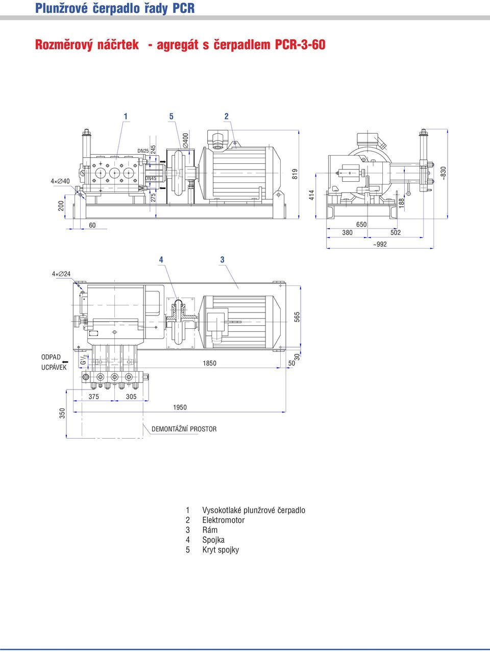 UCPÁVEK G 1 / 2 1850 50 30 565 350 375 305 1950 DEMONTÁŽNÍ PROSTOR 1
