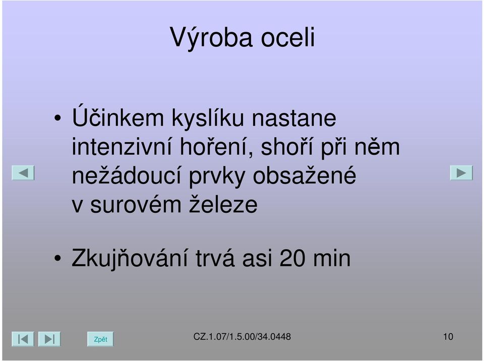 obsažené v surovém železe Zkujňování