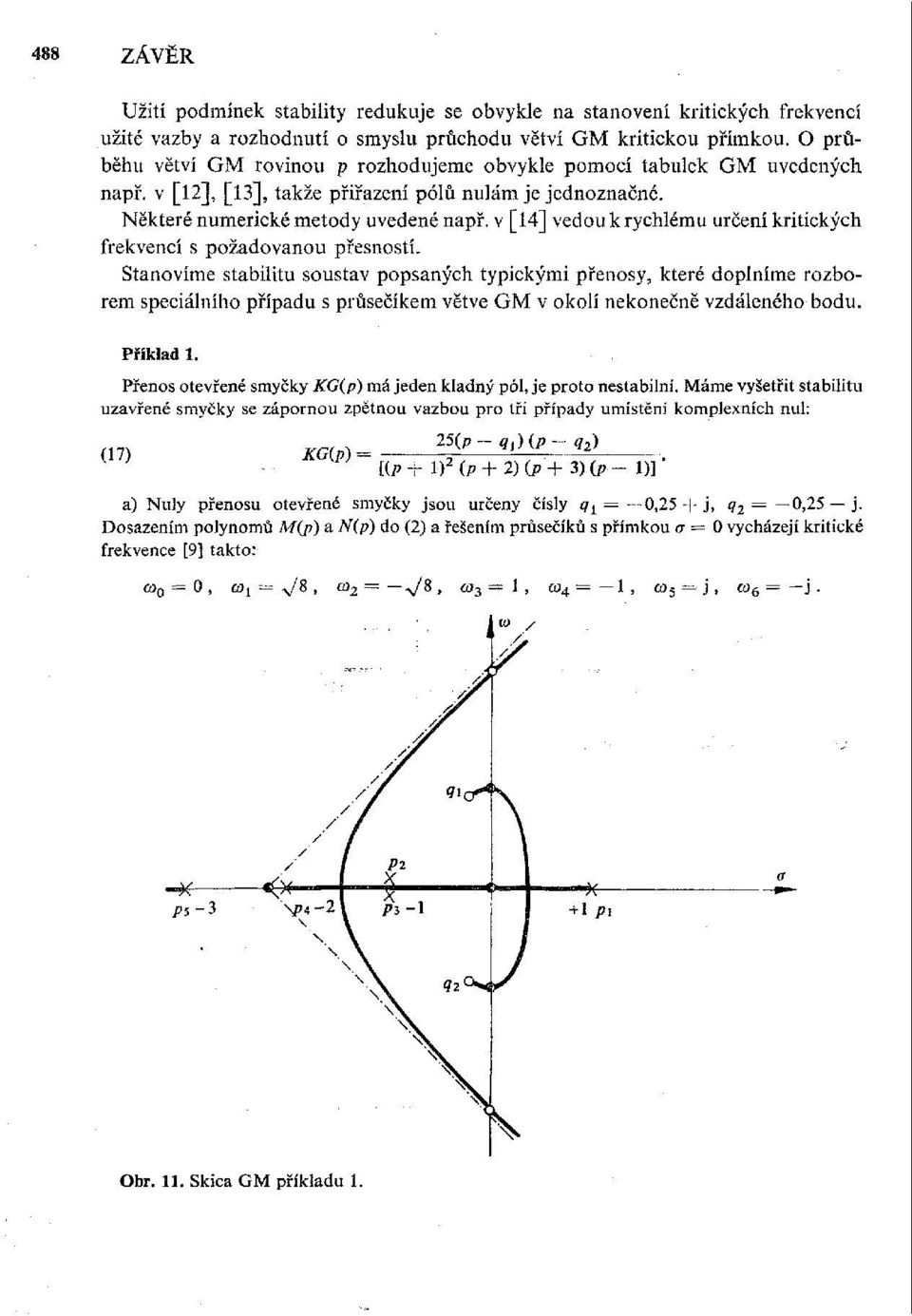v [14] vedou k rychlému určení kritických frekvencí s požadovanou přesností.