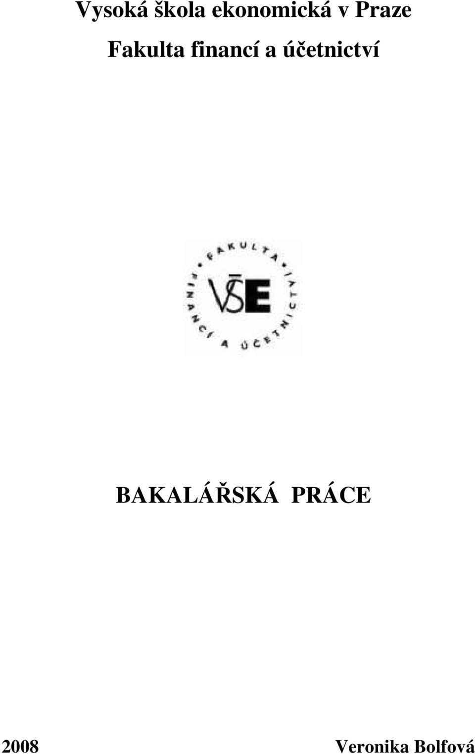 a účetnictví BAKALÁŘSKÁ