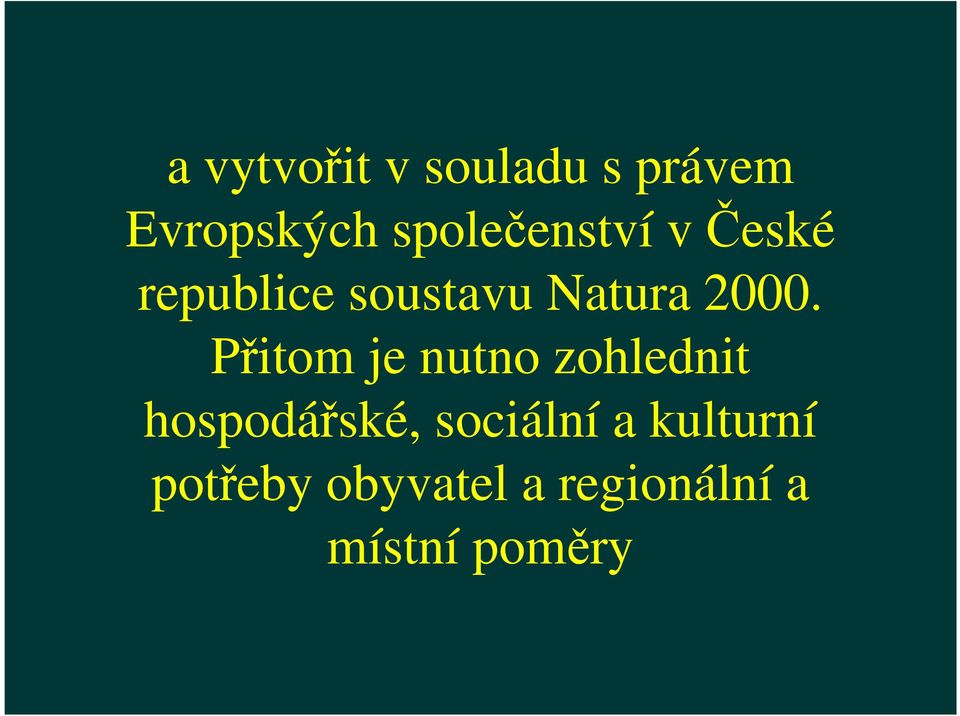 2000. Přitom je nutno zohlednit hospodářské,