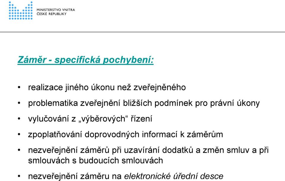 zpoplatňování doprovodných informací k záměrům nezveřejnění záměrů při uzavírání