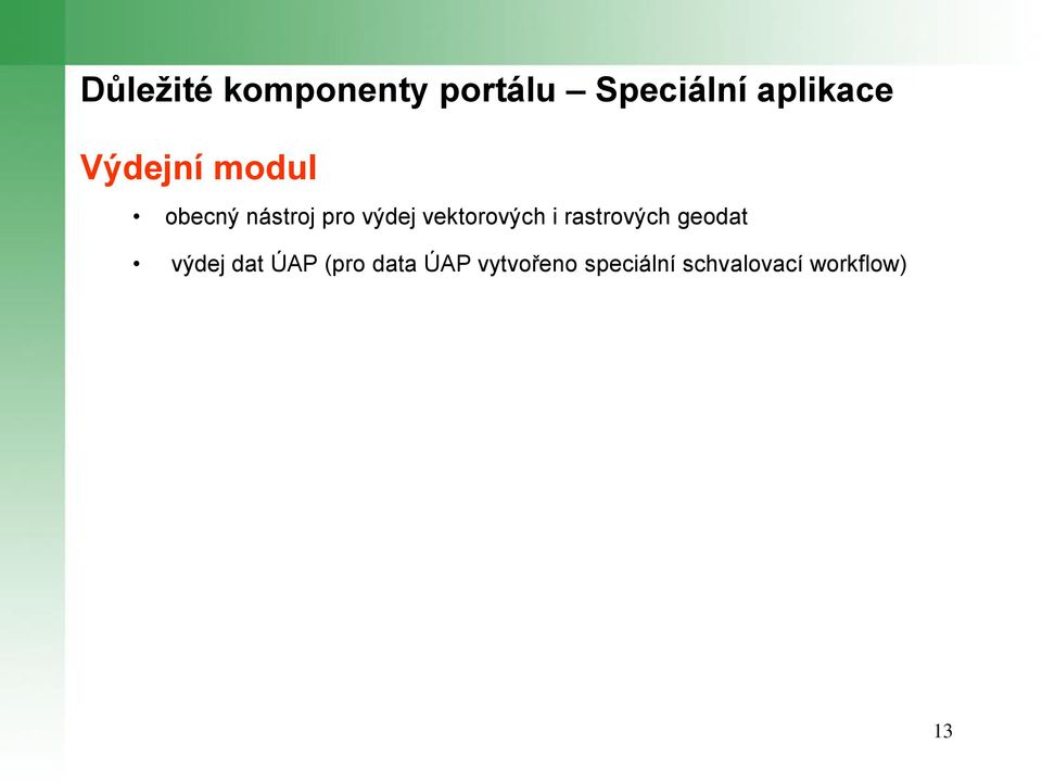 vektorových i rastrových geodat výdej dat ÚAP