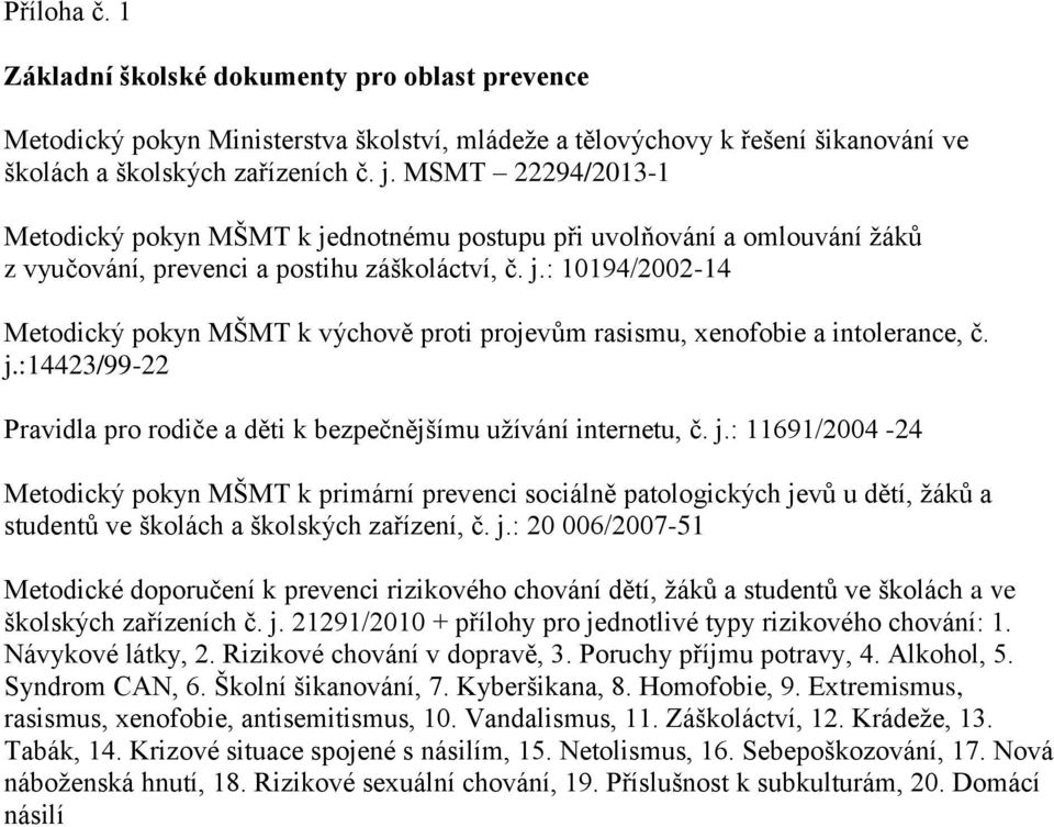 j.:14423/99-22 Pravidla pro rodiče a děti k bezpečnějšímu užívání internetu, č. j.