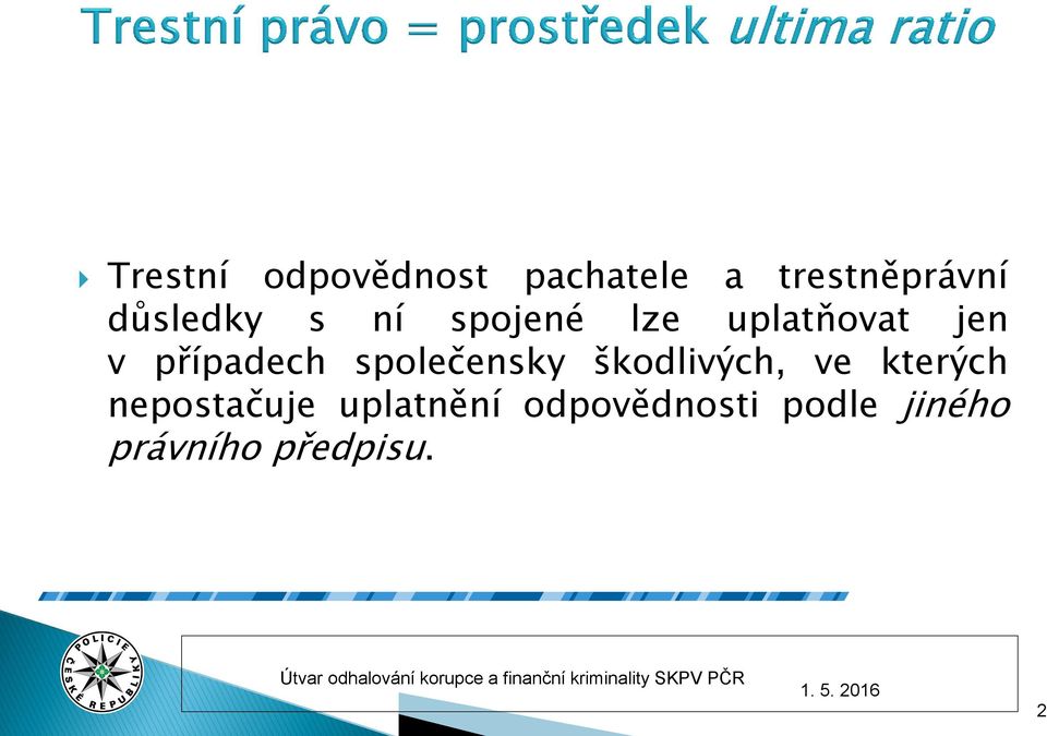 případech společensky škodlivých, ve kterých