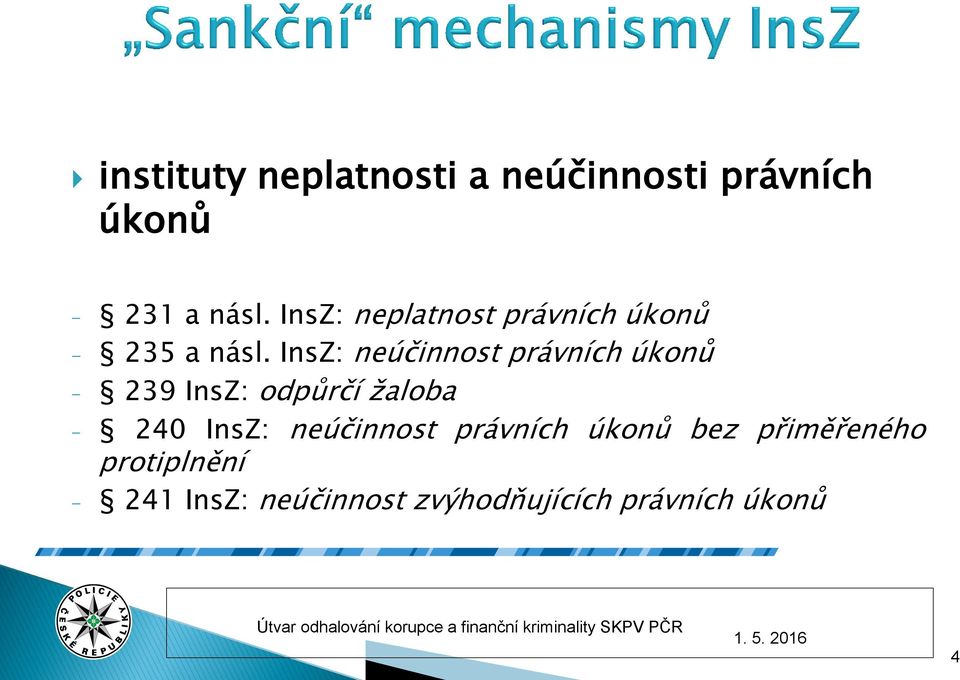 InsZ: neúčinnost právních úkonů - 239 InsZ: odpůrčí žaloba - 240 InsZ: