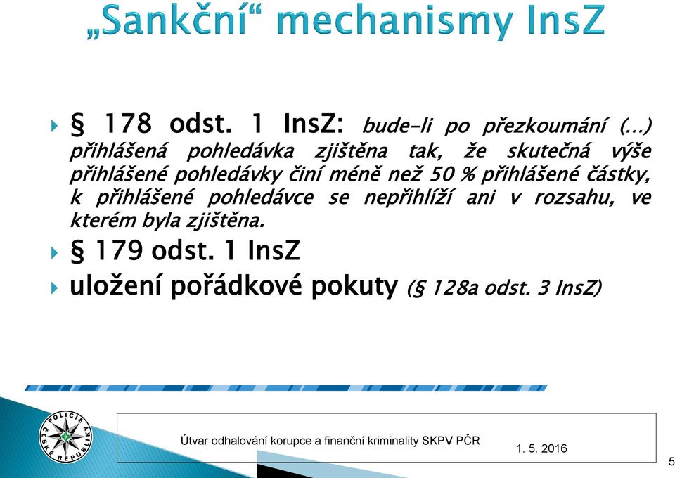 skutečná výše přihlášené pohledávky činí méně než 50 % přihlášené částky,