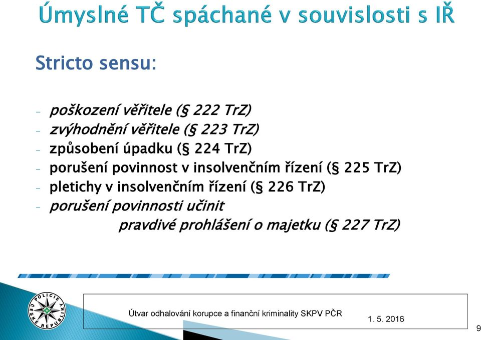 insolvenčním řízení ( 225 TrZ) - pletichy v insolvenčním řízení ( 226