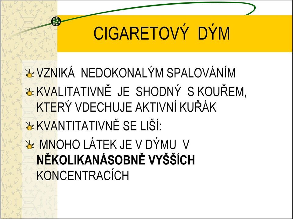 AKTIVNÍ KUŘÁK KVANTITATIVNĚ SE LIŠÍ: MNOHO