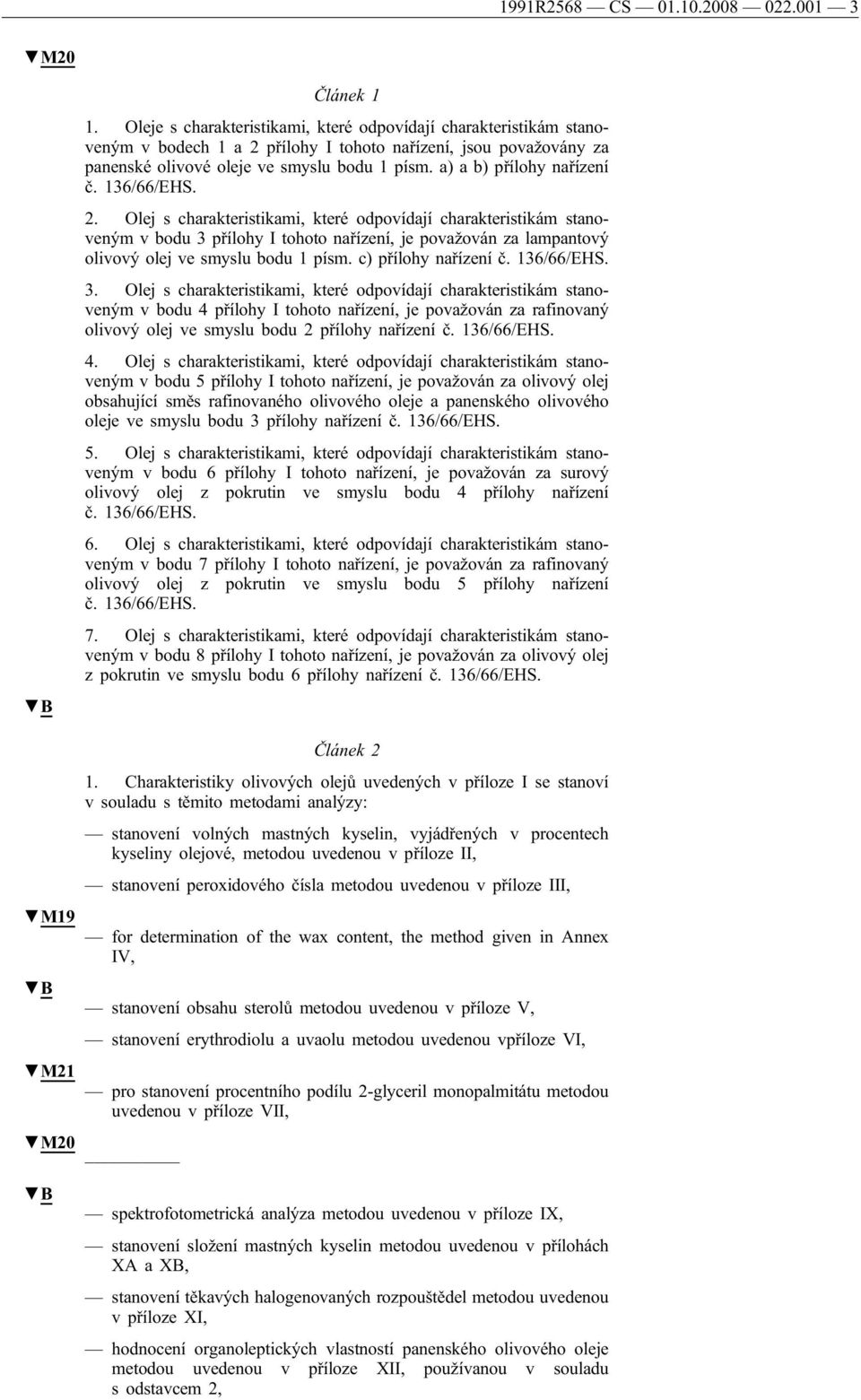 a) a b) přílohy nařízení č. 136/66/EHS. 2.