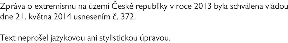 vládou dne 21. května 2014 usnesením č.