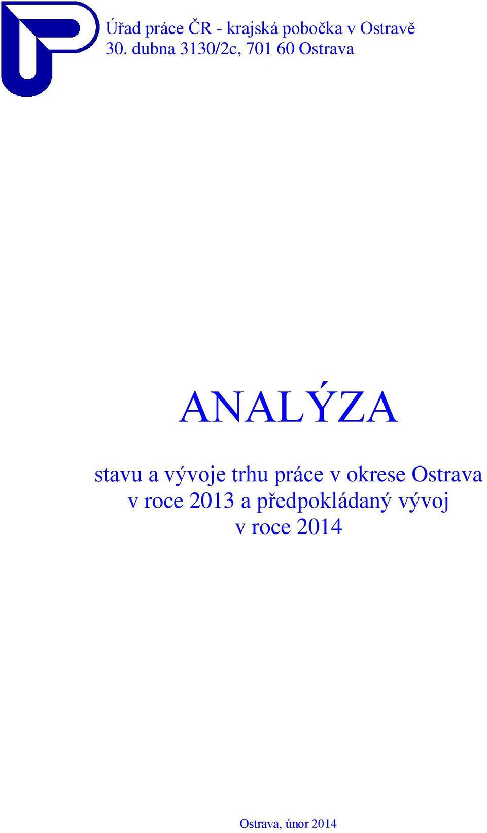 vývoje trhu práce v okrese Ostrava v roce 2013