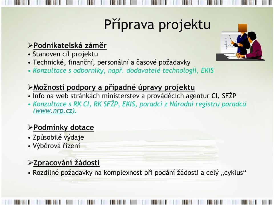 agentur CI, SFŽP Konzultace s RK CI, RK SFŽP, EKIS, poradci z Národní registru poradců (www.nrp.cz).