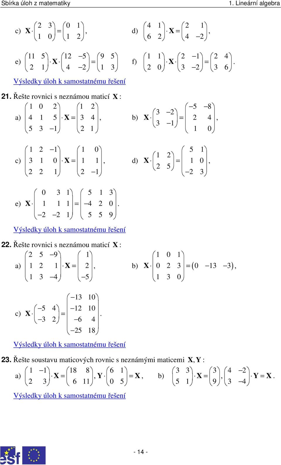 5 8 X = 0 c) 0 0 X = d) 5 X = 0 5 e) 0 5 X = 0. 5 5 9.