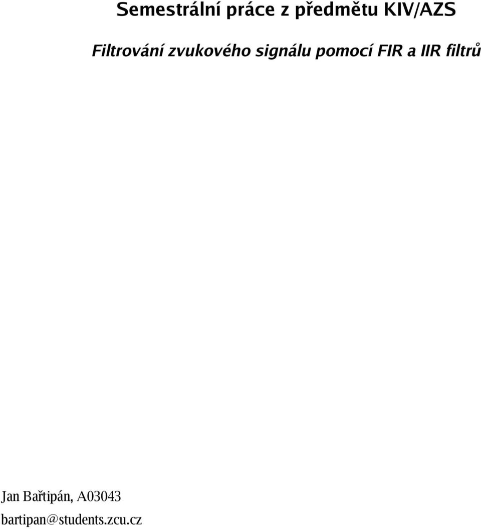 signálu pomocí FIR a IIR filtrů