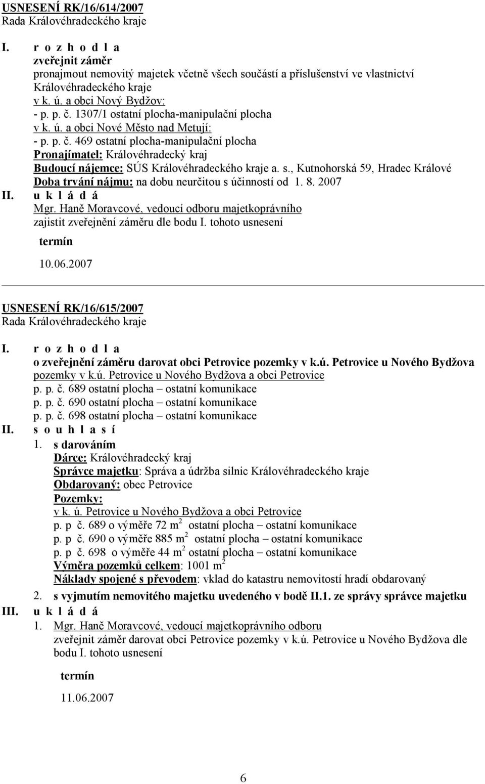 469 ostatní plocha-manipulační plocha Pronajímatel: Královéhradecký kraj Budoucí nájemce: SÚS Královéhradeckého kraje a. s.