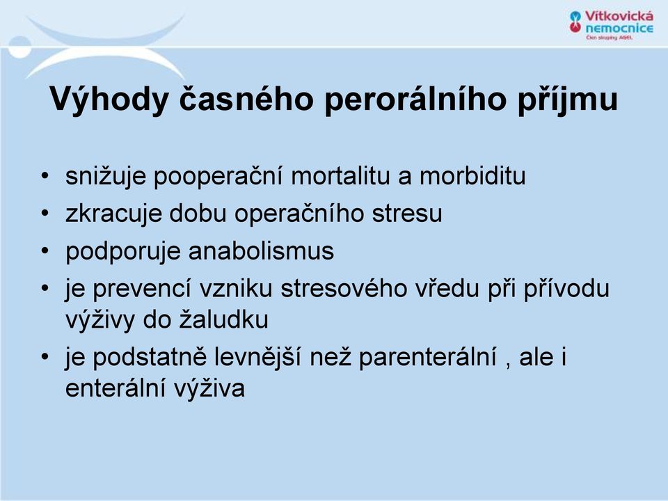 je prevencí vzniku stresového vředu při přívodu výživy do