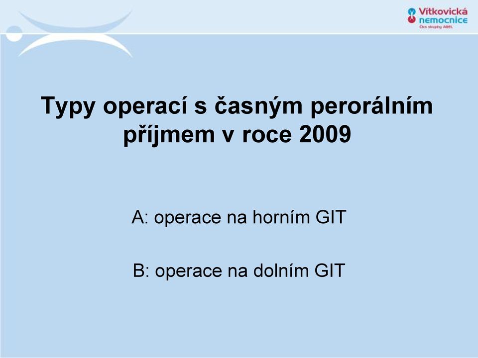 2009 A: operace na horním