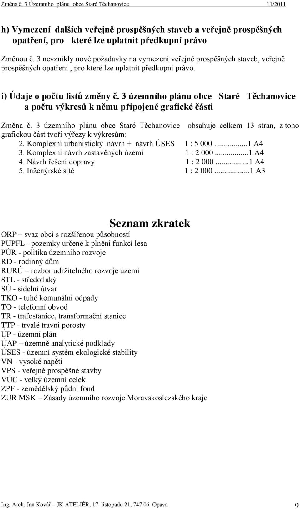 3 územního plánu obce Staré Těchanovice a počtu výkresů k němu připojené grafické části Změna č.