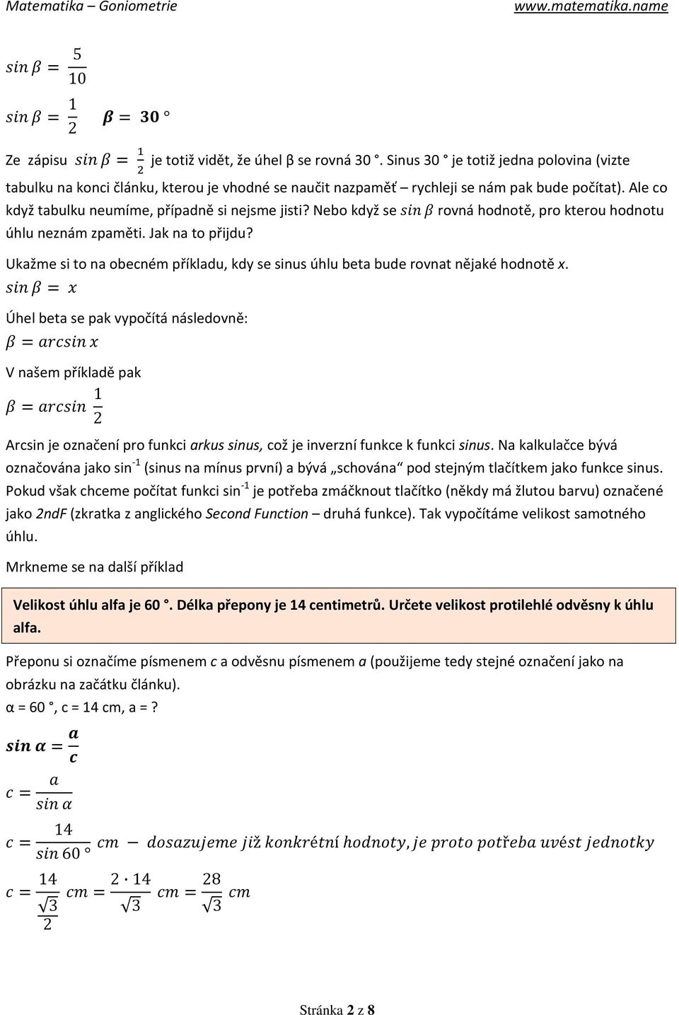 Ukažme si to na obecném příkladu, kdy se sinus úhlu beta bude rovnat nějaké hodnotě x.