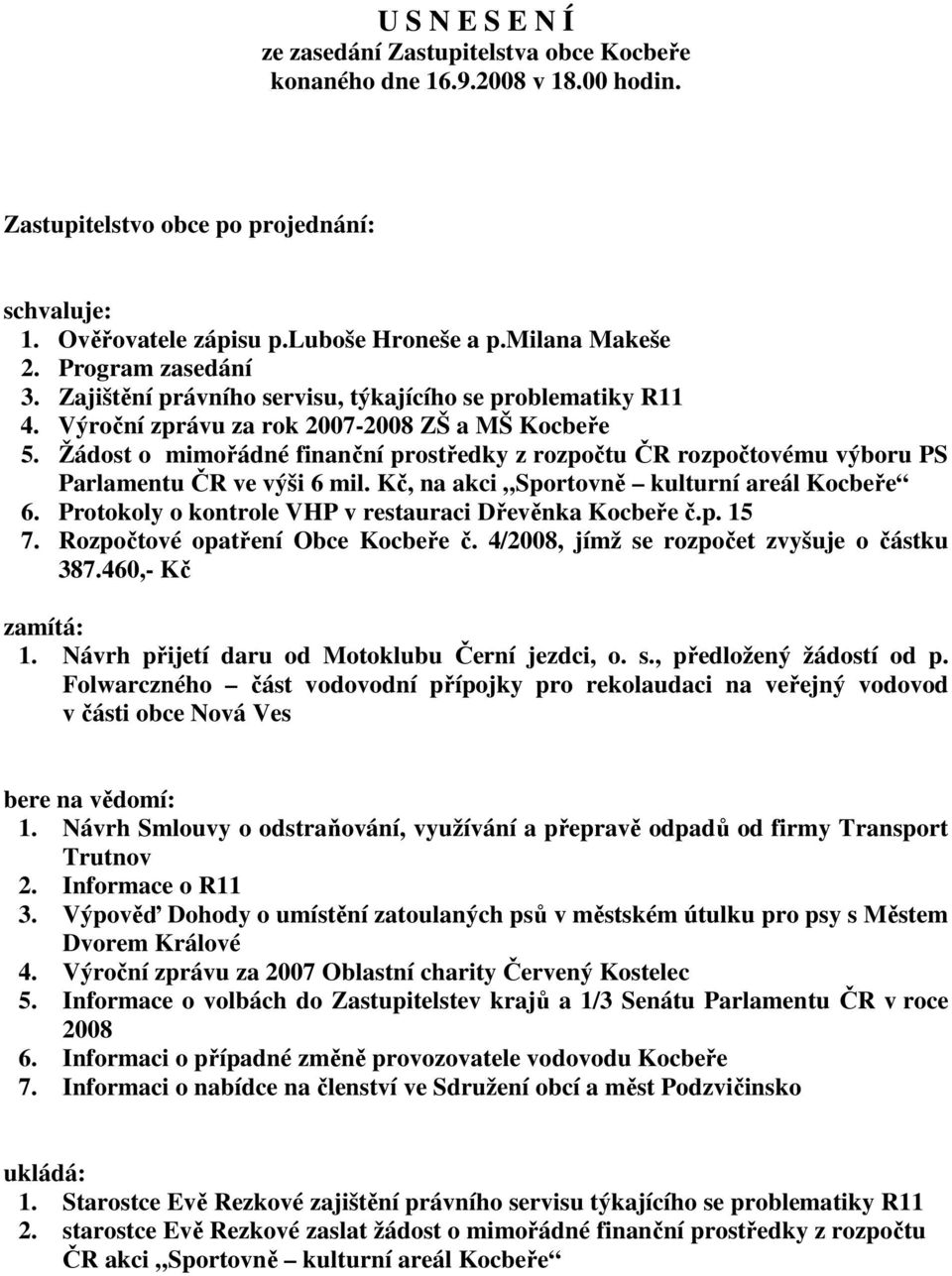 Žádost o mimořádné finanční prostředky z rozpočtu ČR rozpočtovému výboru PS Parlamentu ČR ve výši 6 mil. Kč, na akci Sportovně kulturní areál Kocbeře 6.