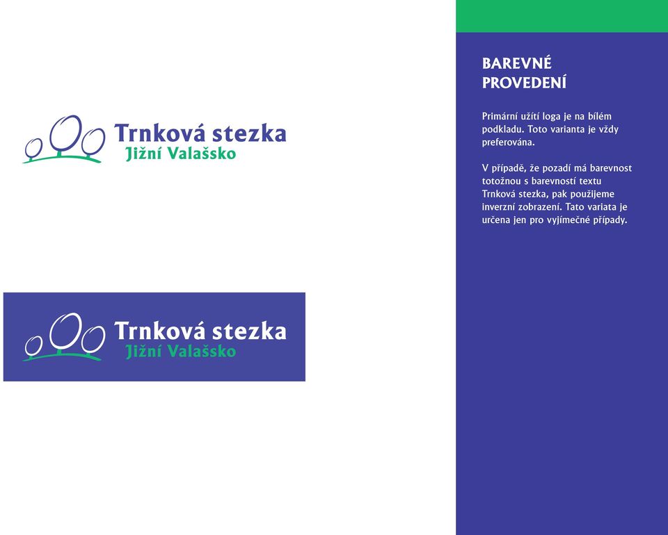 V případě, že pozadí má barevnost totožnou s barevností textu