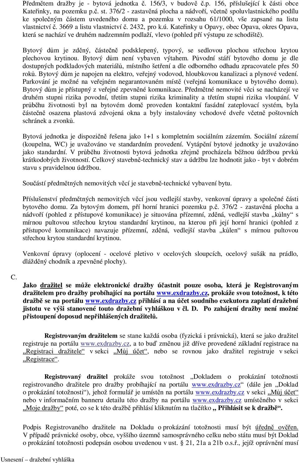 2432, pro k.ú. Kateřinky u Opavy, obec Opava, okres Opava, která se nachází ve druhém nadzemním podlaží, vlevo (pohled pří výstupu ze schodiště).