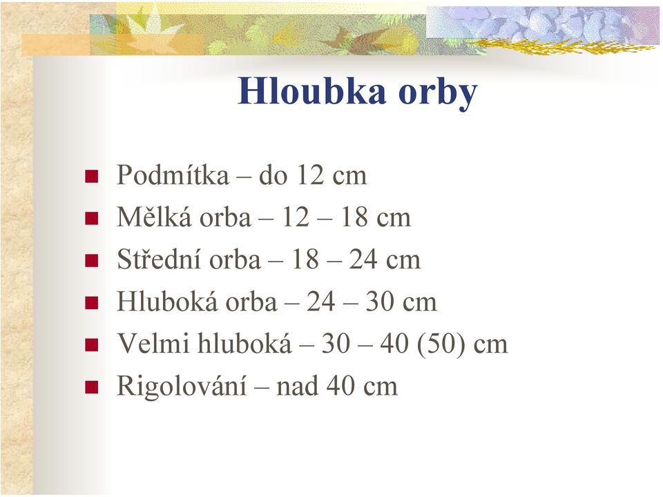 24 cm Hluboká orba 24 30 cm Velmi