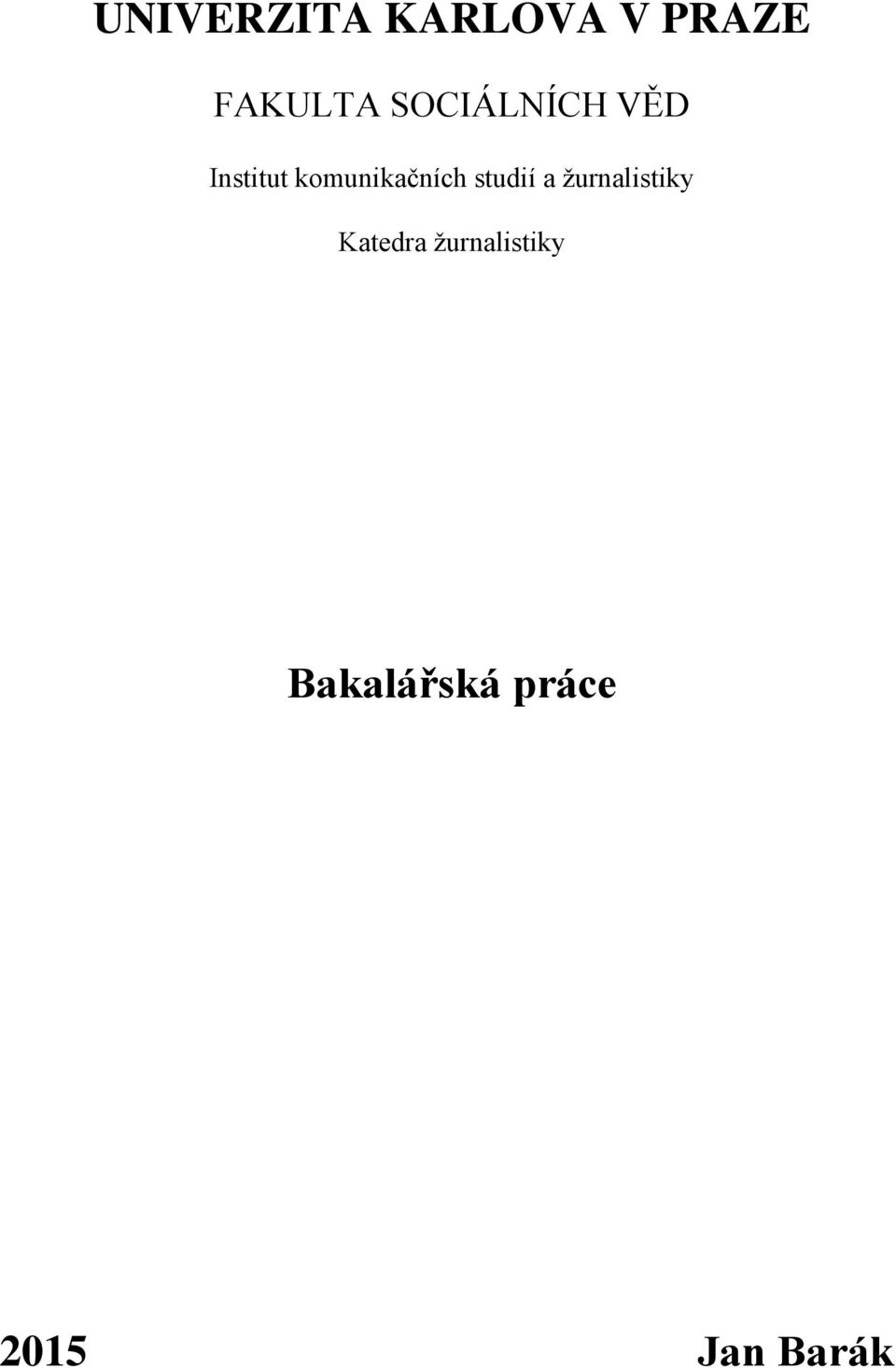komunikačních studií a žurnalistiky