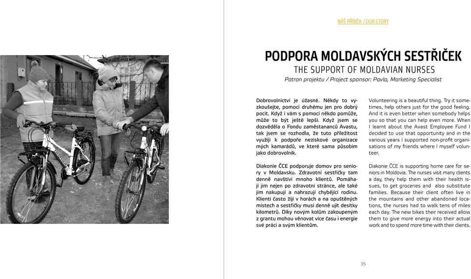 Když jsem se dozvěděla o Fondu zaměstananců Avastu, tak jsem se rozhodla, že tuto příležitost využiji k podpoře neziskové organizace mých kamarádů, ve které sama působím jako dobrovolník.