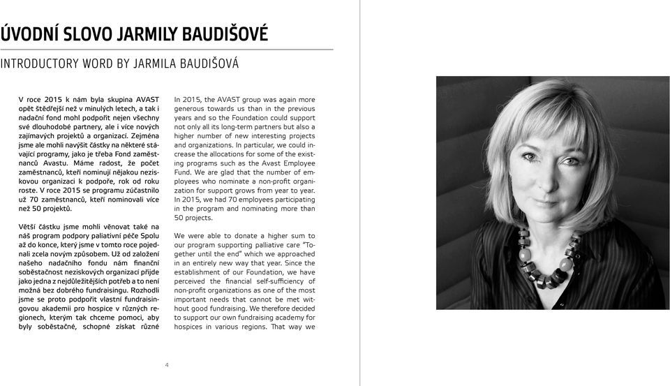 Máme radost, že počet zaměstnanců, kteří nominují nějakou neziskovou organizaci k podpoře, rok od roku roste.