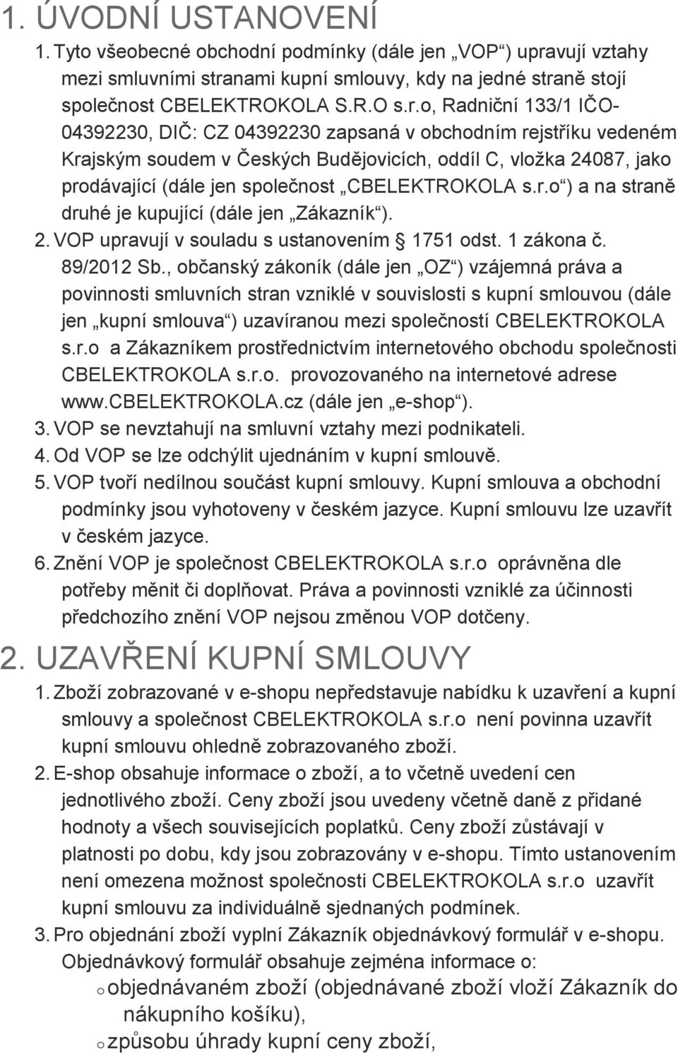 nami kupní smlouvy, kdy na jedné stra