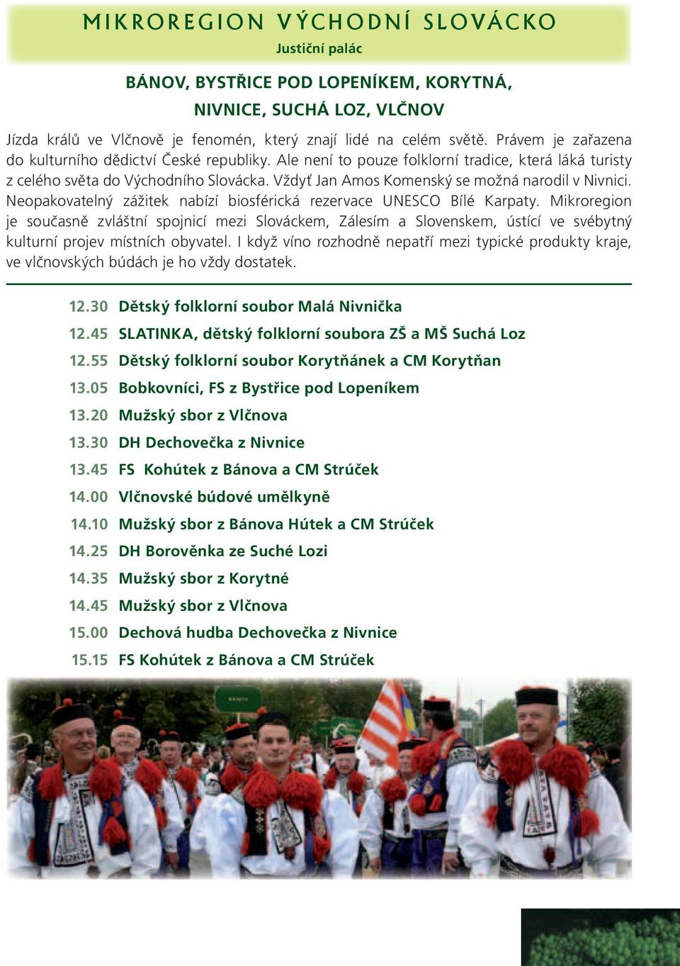 Vždyť Jan Amos Komenský se možná narodil v Nivnici. Neopakovatelný zážitek nabízí biosférická rezervace UNESCO Bílé Karpaty.