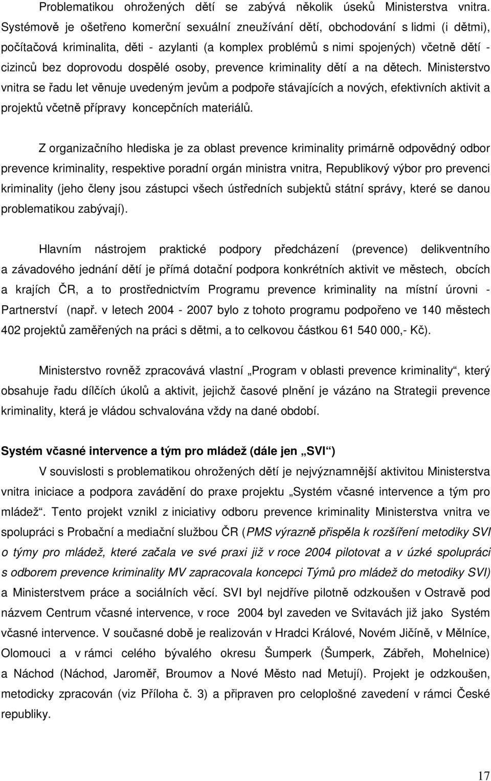 doprovodu dospělé osoby, prevence kriminality dětí a na dětech.