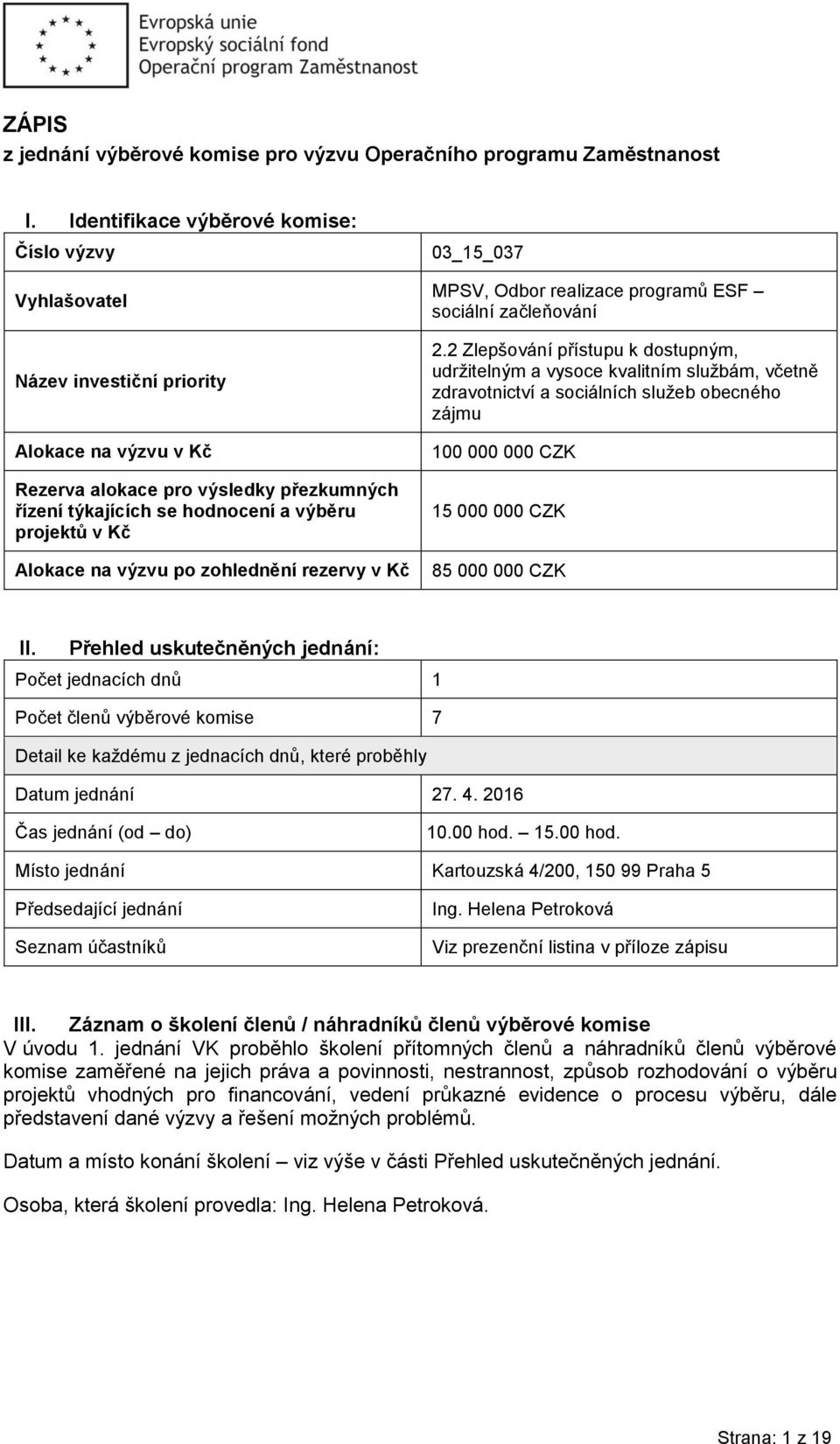 Alokace na výzvu po zohlednění rezervy v Kč 03_15_037 MPSV, Odbor realizace programů ESF sociální začleňování 2.