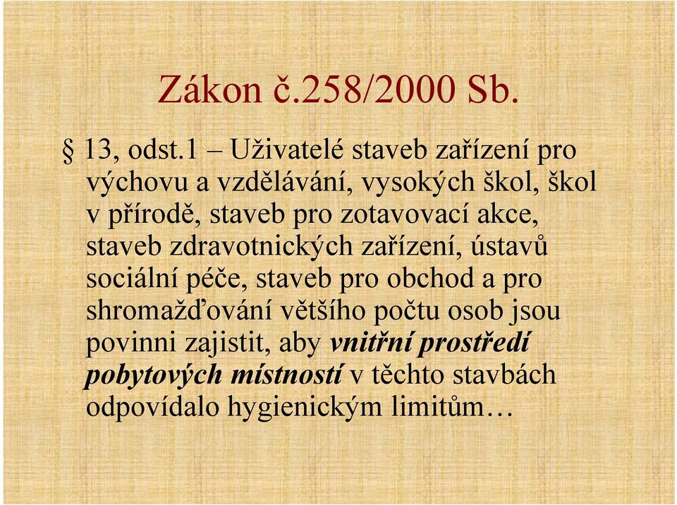 pro zotavovací akce, staveb zdravotnických zařízení, ústavů sociální péče, staveb pro