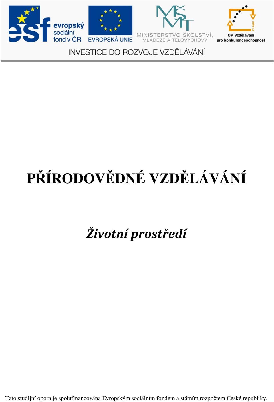 spolufinancována Evropským sociálním