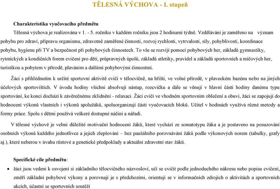 při pohybových činnostech.