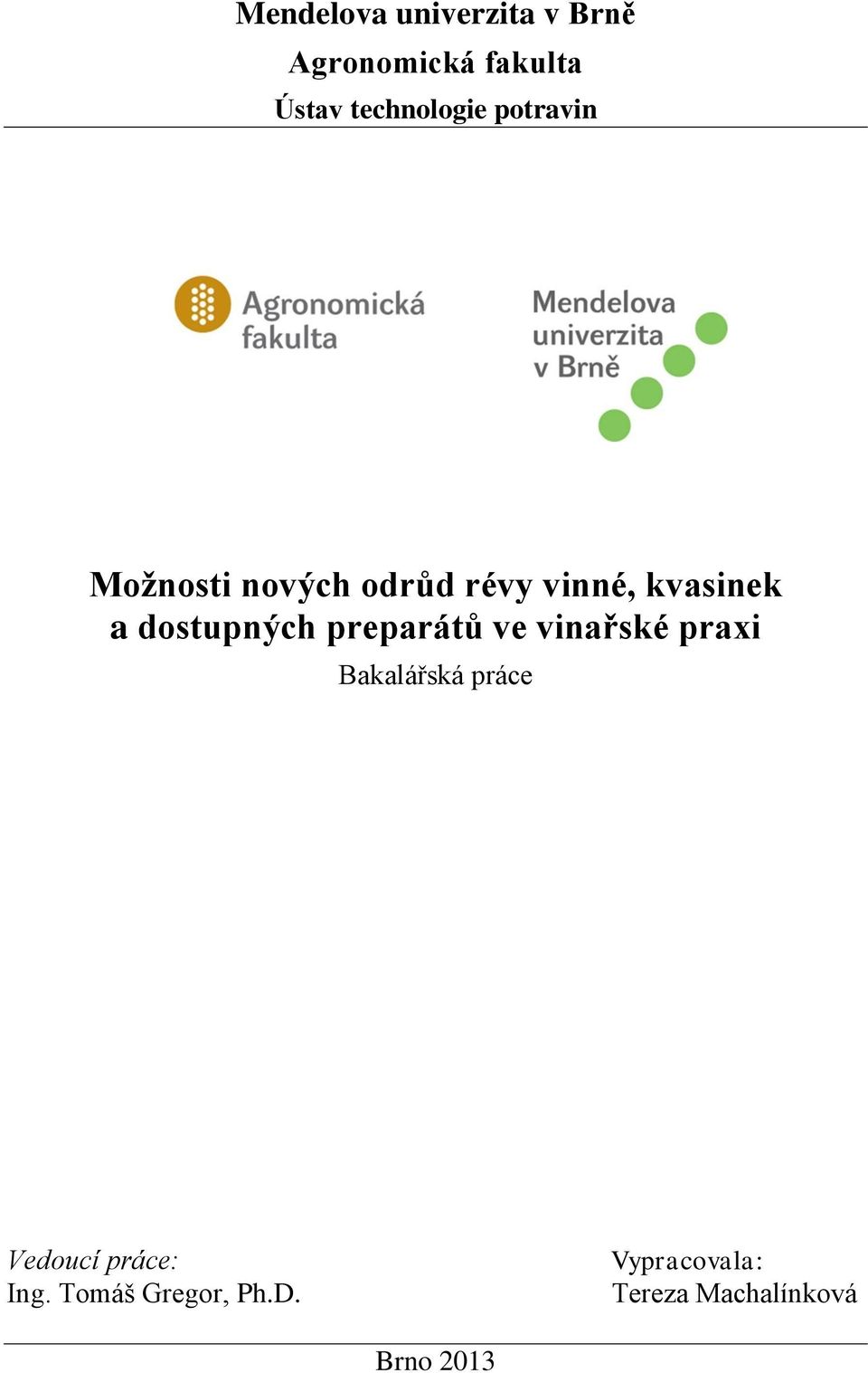 a dostupných preparátů ve vinařské praxi Bakalářská práce