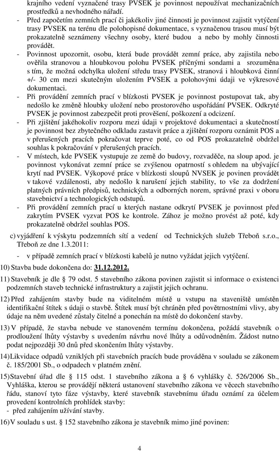 osoby, které budou a nebo by mohly činnosti provádět.
